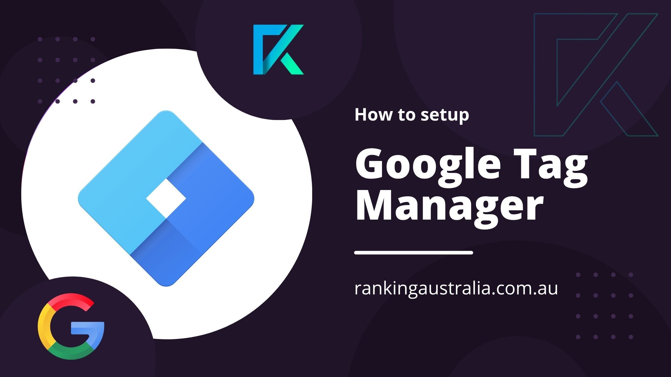 How to Setup Google Tag Manager (GTM) How to Setup Google Tag Manager (GTM)