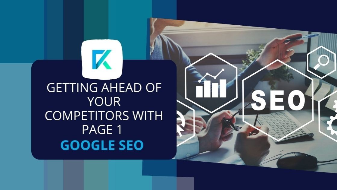 Getting ahead of your competitors with Page 1 Google SEO