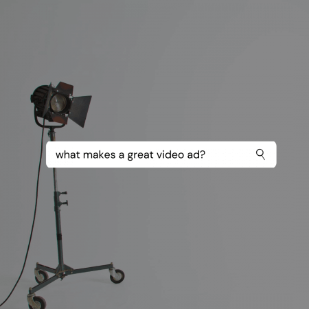 What makes a great video ad?